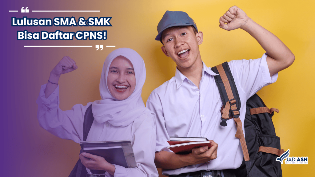 Lulusan SMA & SMK Bisa Daftar CPNS!