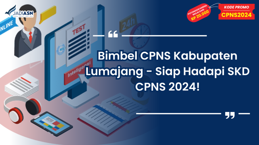 Bimbel CPNS Kabupaten Lumajang - Siap Hadapi SKD CPNS 2024!