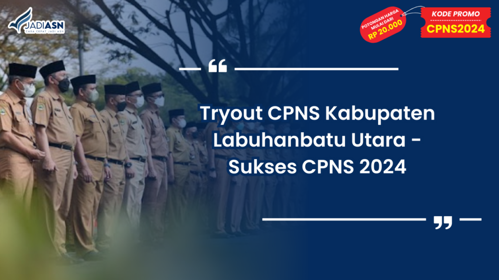 Tryout CPNS Kabupaten Labuhanbatu Utara - Sukses CPNS 2024