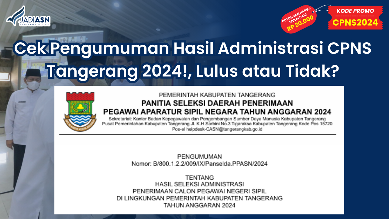 Pengumuman Hasil Administrasi CPNS Tangerang 2024!, Cek Lulus atau Tidak?