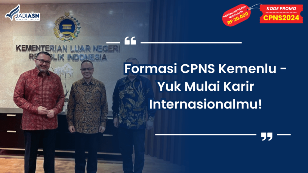 Formasi CPNS Kemenlu - Yuk Mulai Karir Internasionalmu!