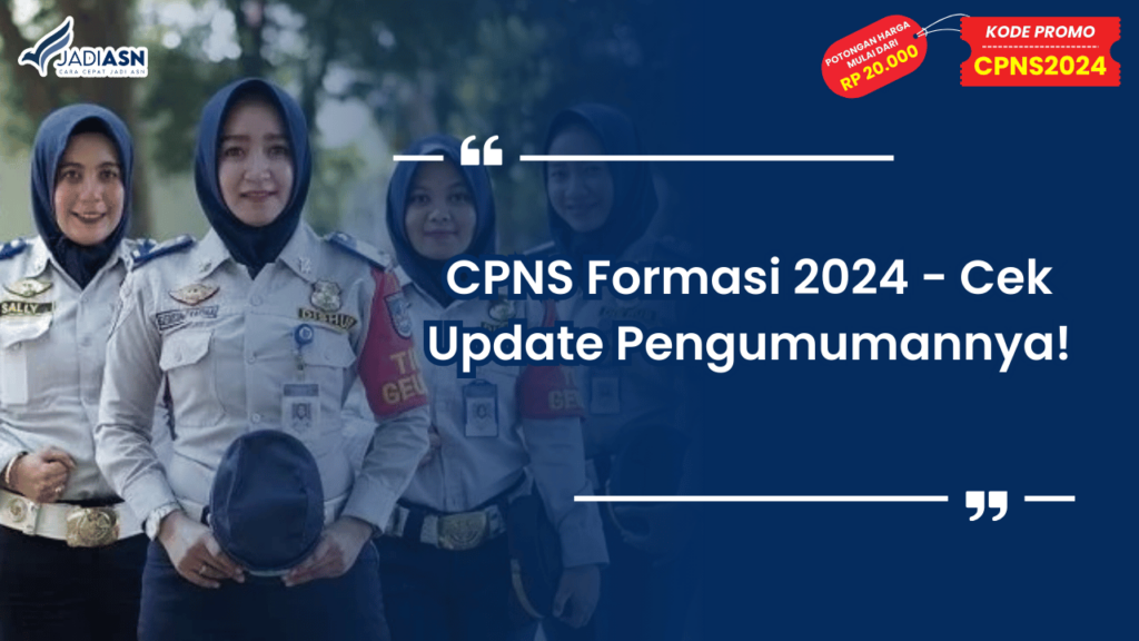 CPNS Formasi 2024 - Cek Update Pengumumannya!