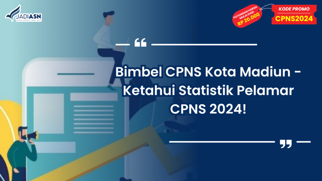 Bimbel CPNS Kota Madiun - Ketahui Statistik Pelamar CPNS 2024!