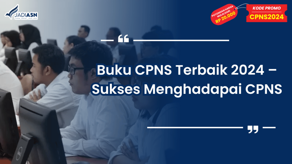 Buku CPNS Terbaik 2024 – Sukses Menghadapai CPNS