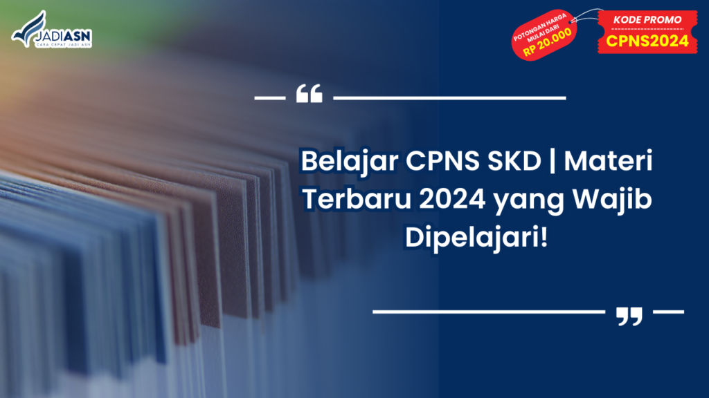 Belajar CPNS SKD Materi Terbaru 2024 yang Wajib Dipelajari!