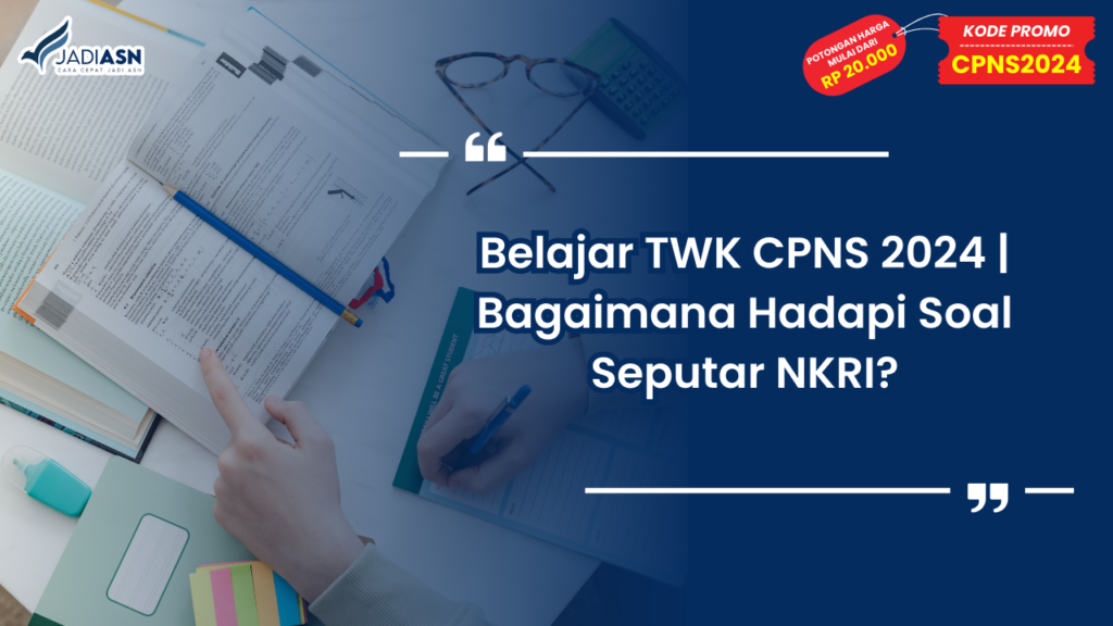 Belajar TWK CPNS 2024 Bagaimana Hadapi Soal Seputar NKRI