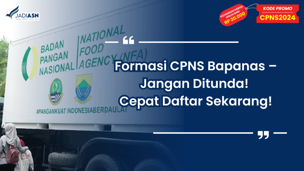 Formasi CPNS Bapanas – Jangan Ditunda! Cepat Daftar Sekarang!