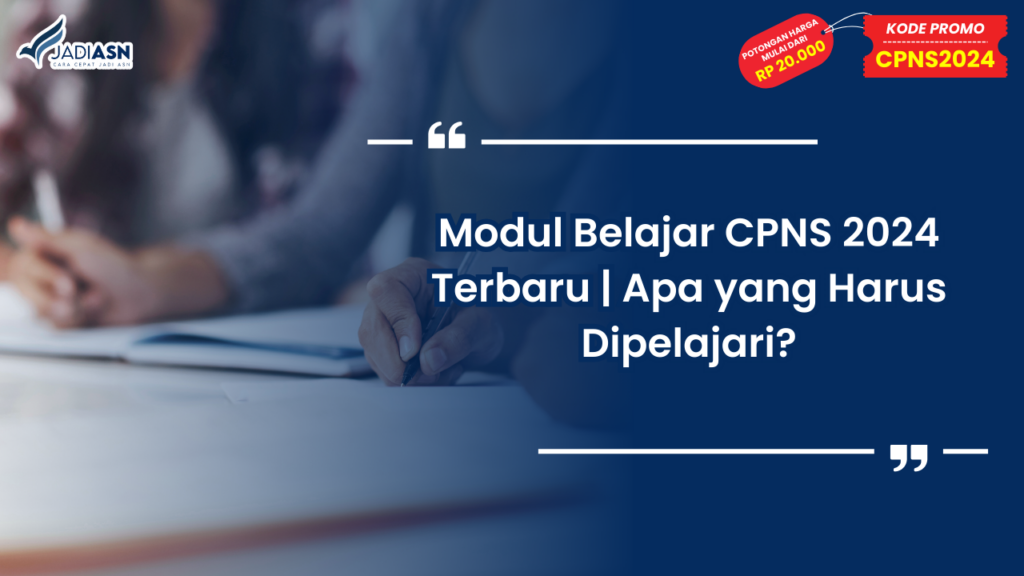 Modul Belajar CPNS 2024 Terbaru Apa yang Harus Dipelajari