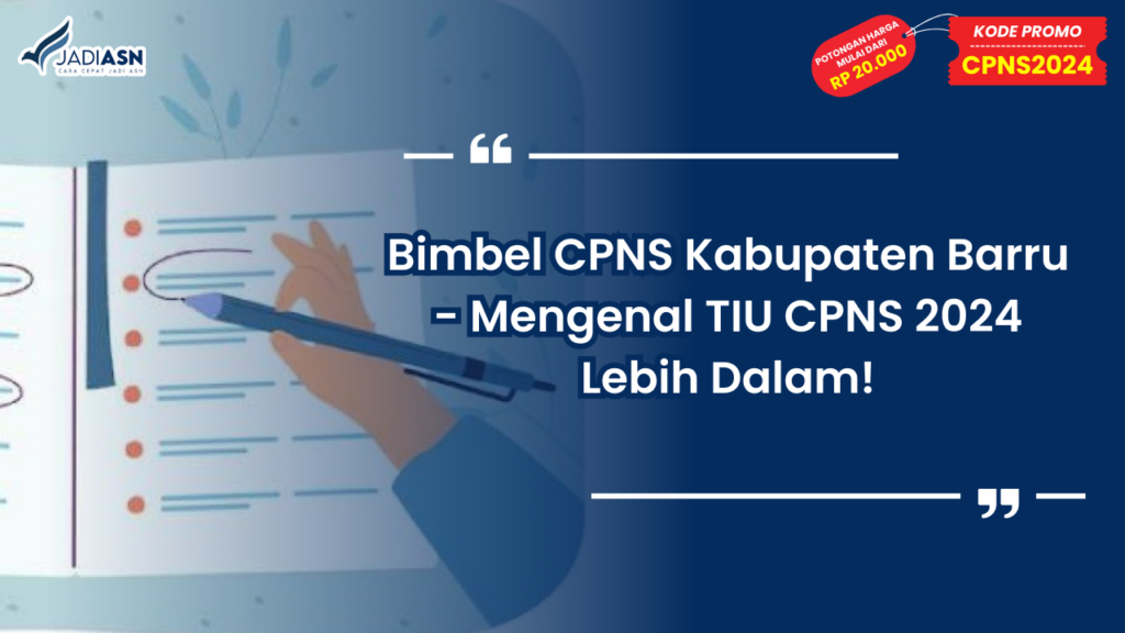 Bimbel CPNS Kabupaten Barru - Mengenal TIU CPNS 2024 Lebih Dalam!