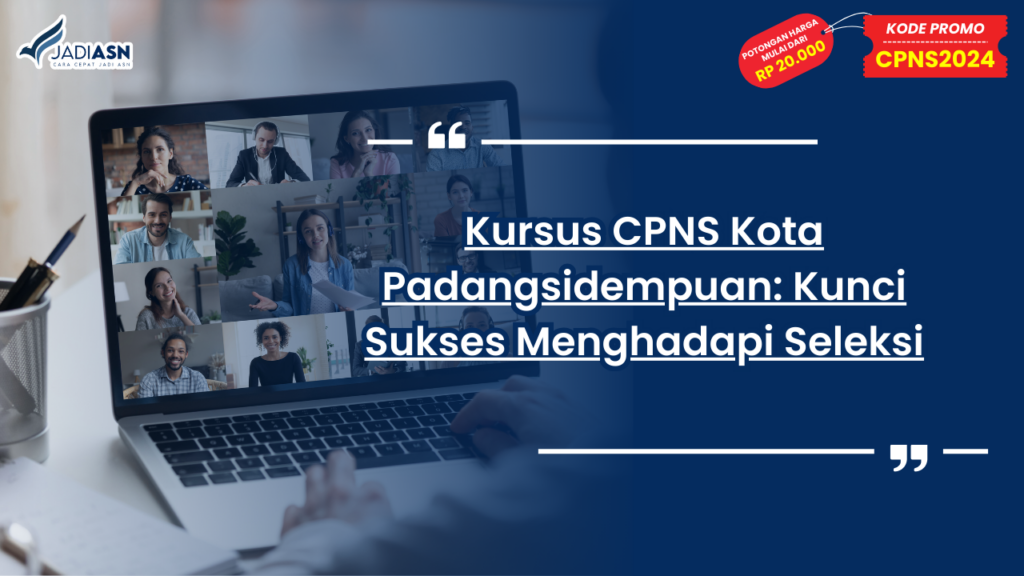 Kursus CPNS Kota Padangsidempuan: Kunci Sukses Menghadapi Seleksi