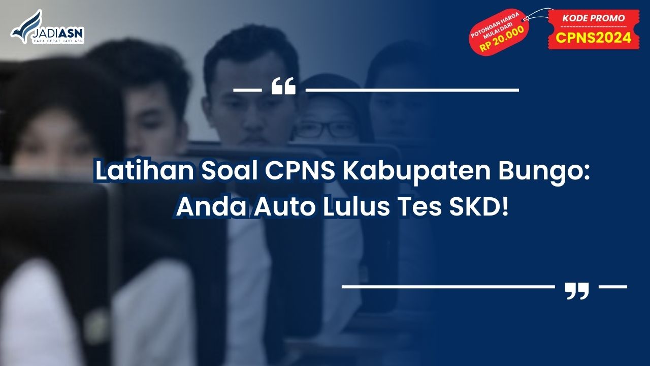 Latihan Soal CPNS Kabupaten Bungo
