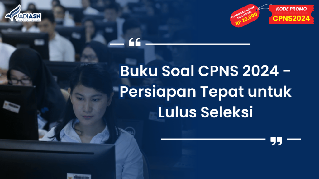 Buku Soal CPNS 2024 - Persiapan Tepat untuk Lulus Seleksi