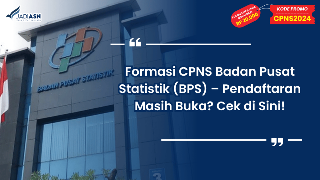 Formasi CPNS Badan Pusat Statistik (BPS) – Pendaftaran Masih Buka_ Cek di Sini!