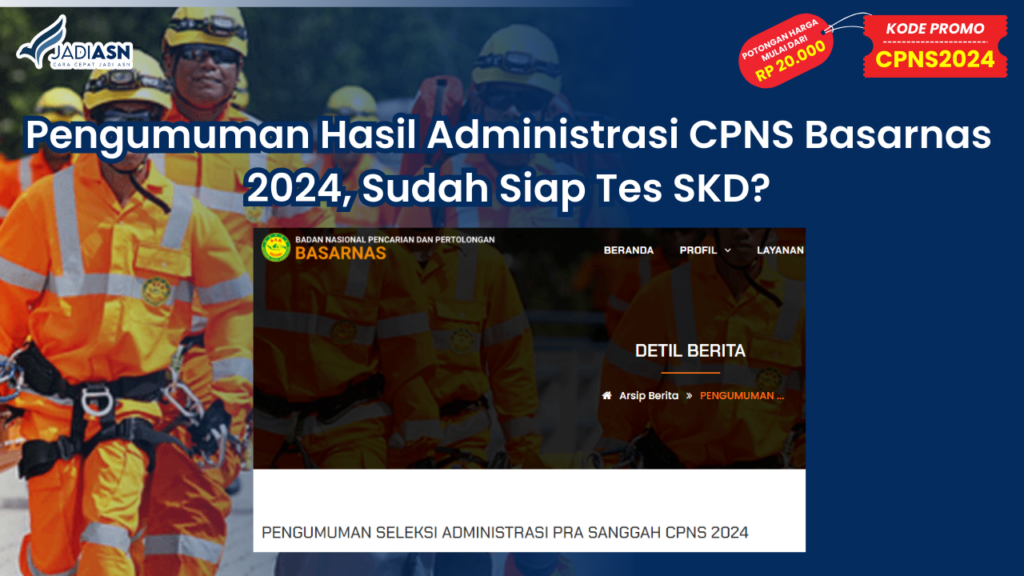 Pengumuman Hasil Administrasi CPNS Basarnas 2024