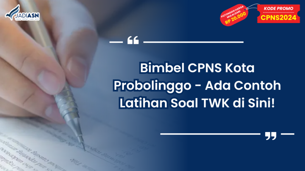 Bimbel CPNS Kota Probolinggo - Ada Contoh Latihan Soal TWK di Sini!