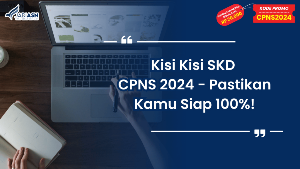 Kisi Kisi SKD CPNS 2024 - Pastikan Kamu Siap 100%!