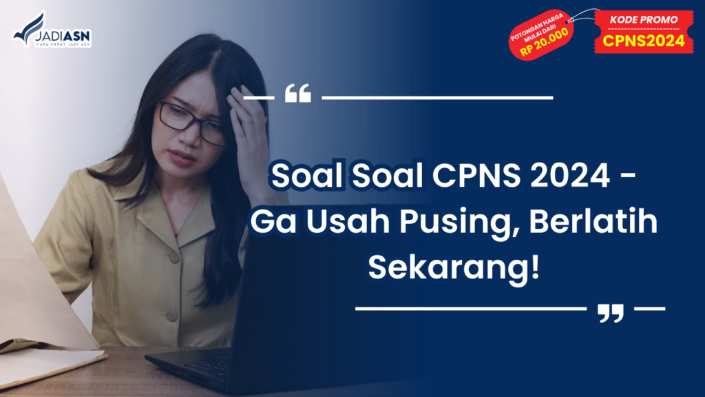 Soal Soal CPNS 2024 - Ga Usah Pusing, Berlatih Sekarang