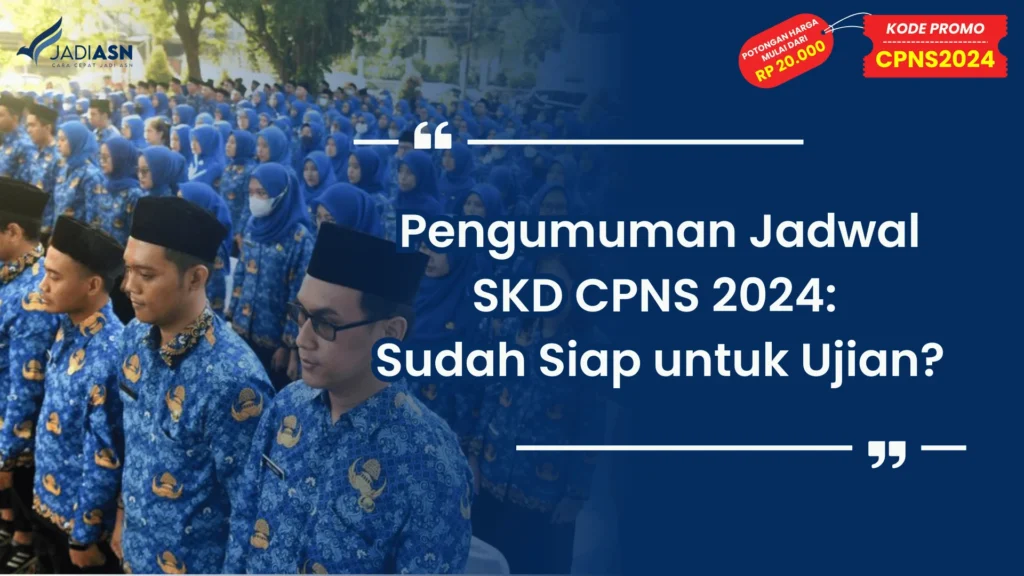Pengumuman Jadwal SKD CPNS 2024 Sudah Siap untuk Ujian