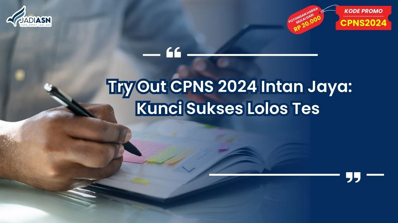 Try Out CPNS 2024 Intan Jaya: Kunci Sukses Lolos Tes