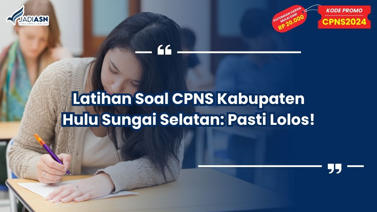 Latihan Soal CPNS Kabupaten Hulu Sungai Selatan