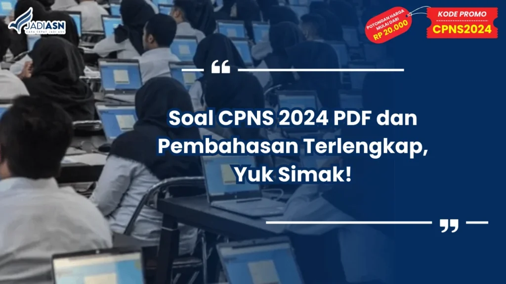 Soal CPNS 2024 PDF dan Pembahasan Terlengkap, Yuk Simak!