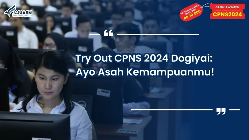 Try Out CPNS 2024 Dogiyai: Ayo Asah Kemampuanmu!