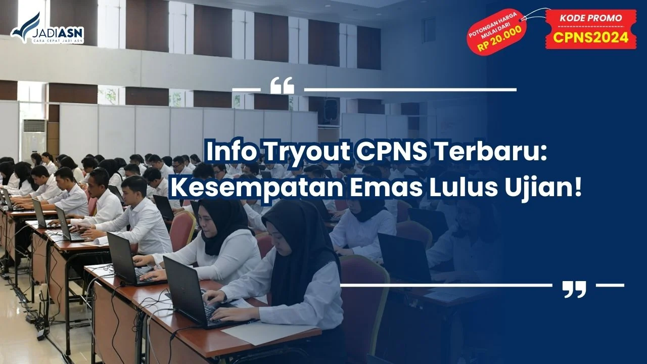 Info Tryout CPNS Terbaru: Kesempatan Emas Lulus Ujian!