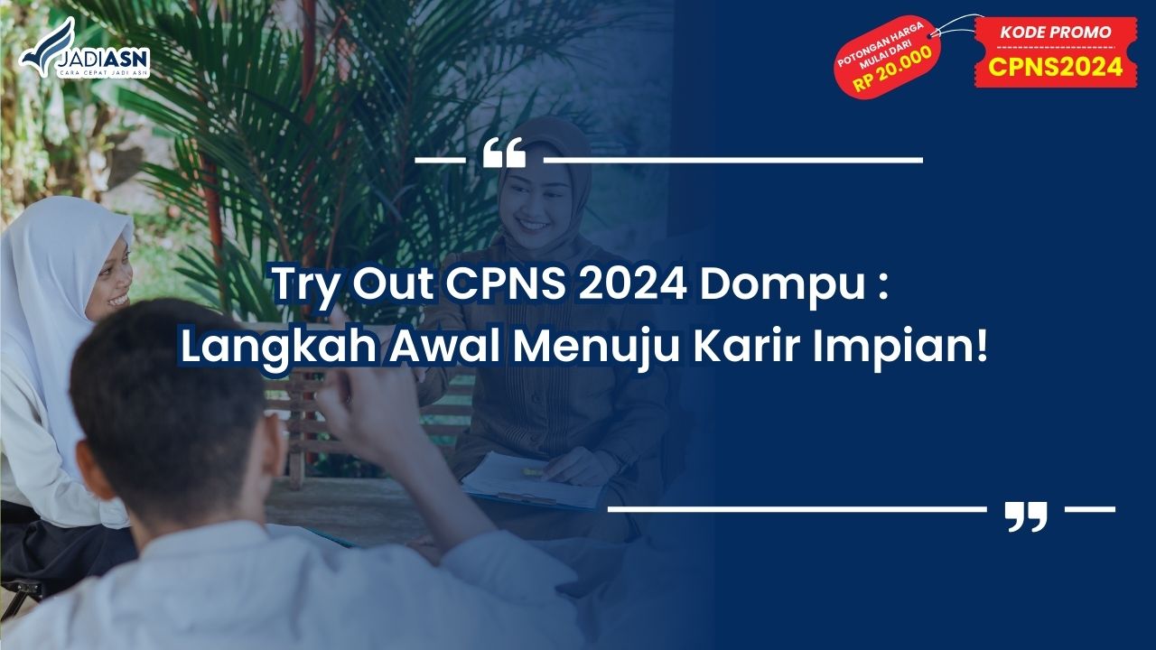 Try Out CPNS 2024 Dompu: Langkah Awal Menuju Karir Impian!