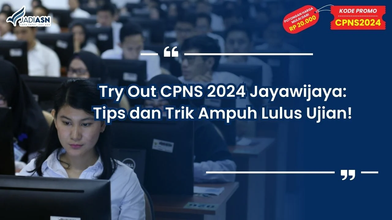 Try Out CPNS 2024 Jayapura: Tips dan Trik Ampuh Lulus Ujian!