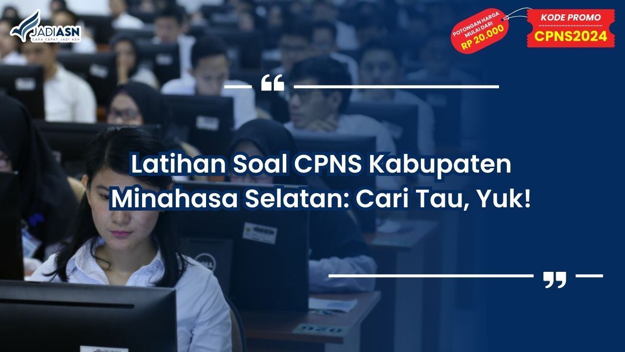 Latihan Soal CPNS Kabupaten Minahasa Selatan