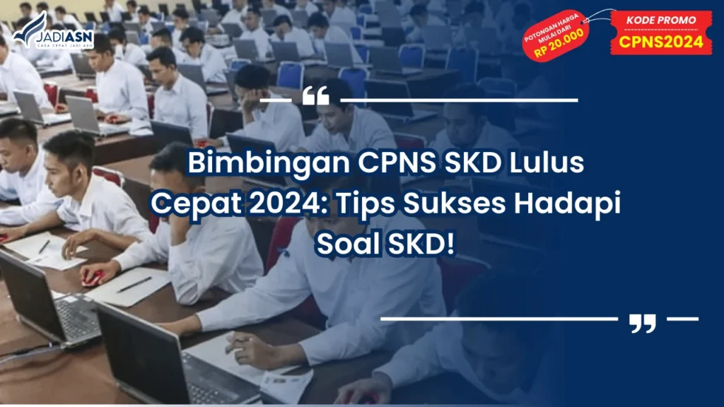 Bimbingan CPNS SKD Lulus Cepat 2024