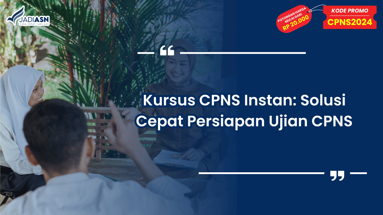 Kursus CPNS Instan: Solusi Cepat Persiapan Ujian CPNS