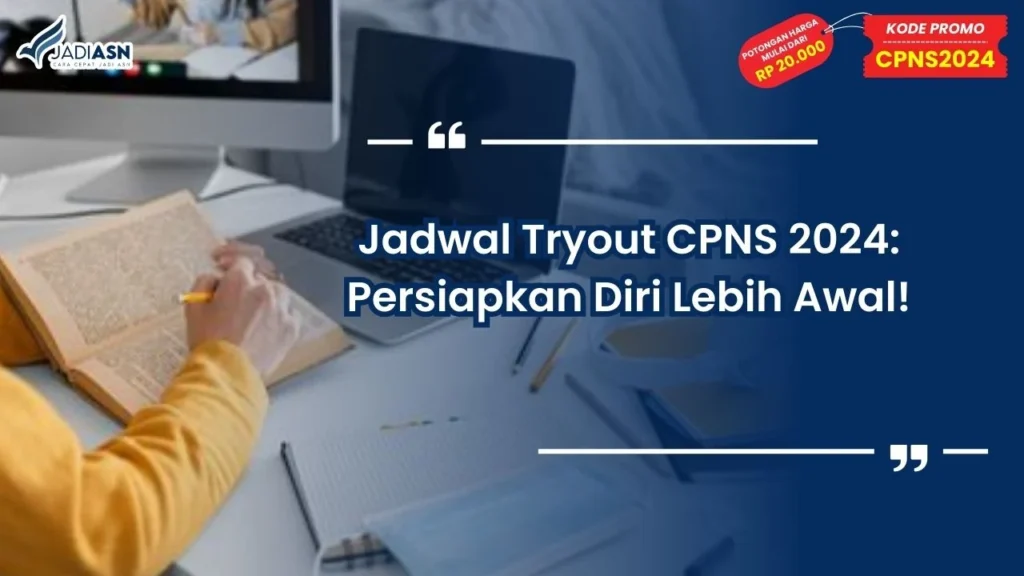 Jadwal Tryout CPNS 2024: Persiapkan Diri Lebih Awal!