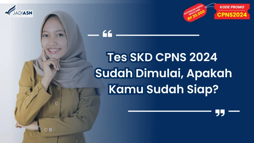 Tes SKD CPNS 2024 Sudah Dimulai, Apakah Kamu Sudah Siap?