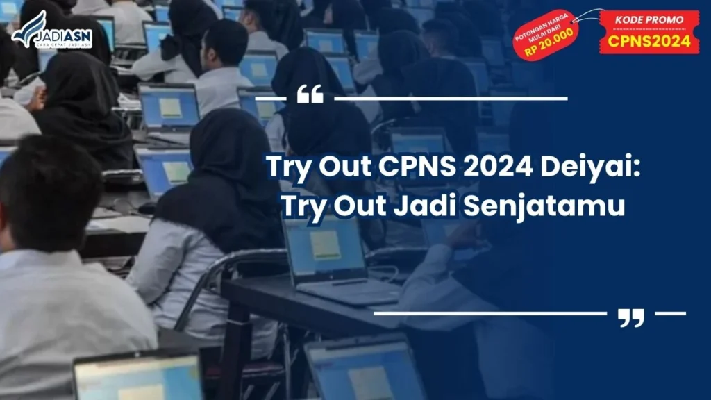 Try Out CPNS 2024 Deiyai: Try Out Jadi Senjatamu