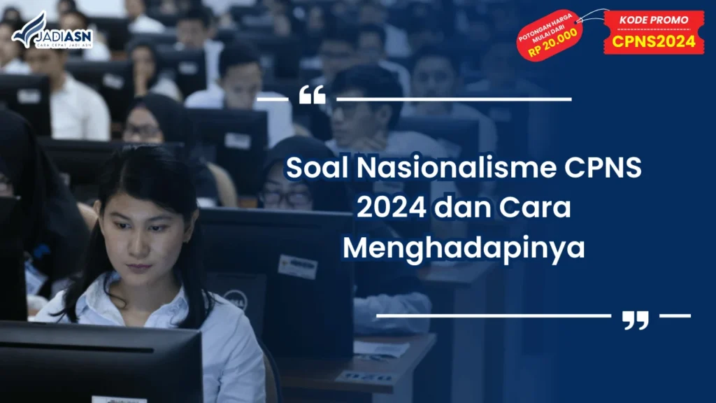 Soal Nasionalisme CPNS 2024 dan Cara Menghadapinya
