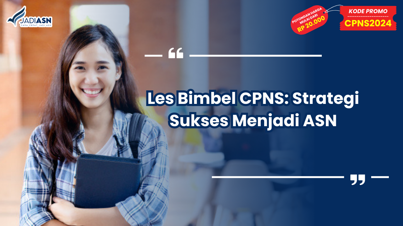 Les Bimbel CPNS: Strategi Sukses Menjadi ASN