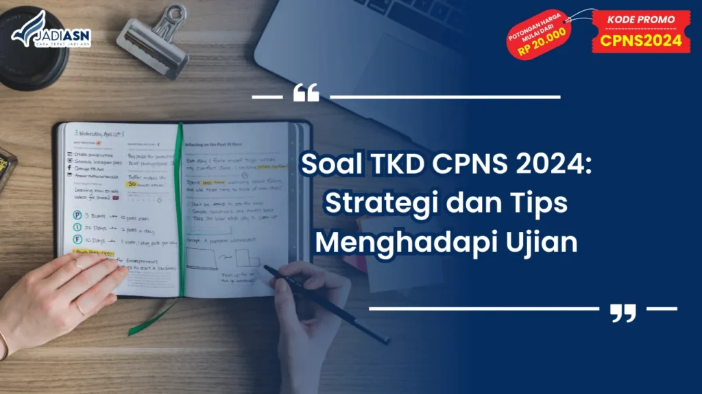 Soal TKD CPNS 2024: Strategi dan Tips Menghadapi Ujian