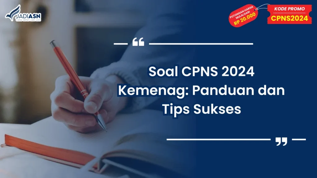 Soal CPNS 2024 Kemenag: Panduan dan Tips Sukses