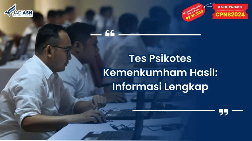 Tes Psikotes Kemenkumham Hasil: Informasi Lengkap