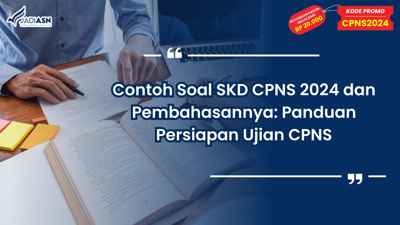 Contoh Soal SKD CPNS 2024 dan Pembahasannya: Panduan Persiapan Ujian CPNS