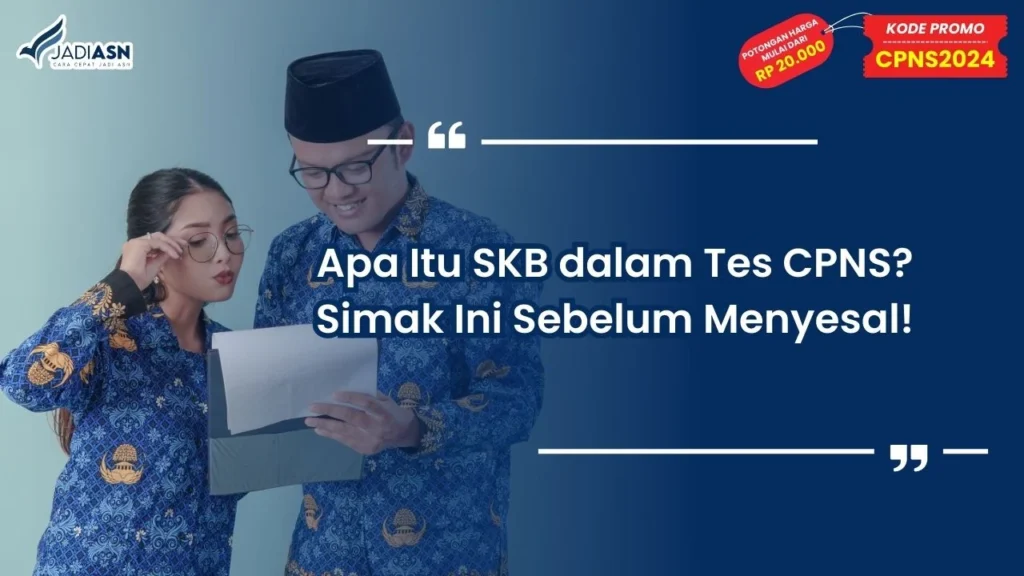 Apa Itu SKB dalam Tes CPNS
