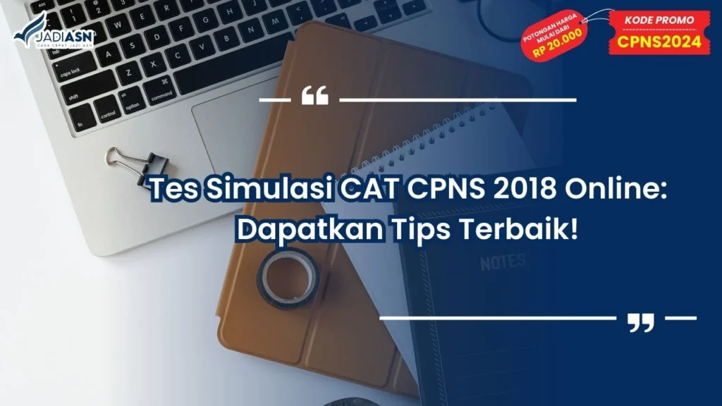 Tes simulasi cat cpns 2018 online dapatkan tips terbaik 