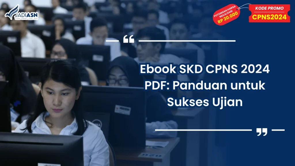 Ebook SKD CPNS 2024 PDF: Panduan untuk Sukses Ujian