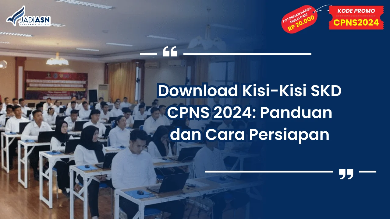 Download Kisi-Kisi SKD CPNS 2024: Panduan dan Cara Persiapan