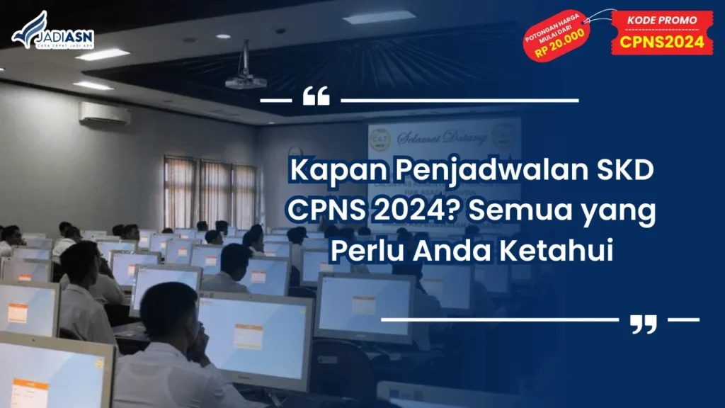 Kapan Penjadwalan SKD CPNS 2024? Semua yang Perlu Anda Ketahui