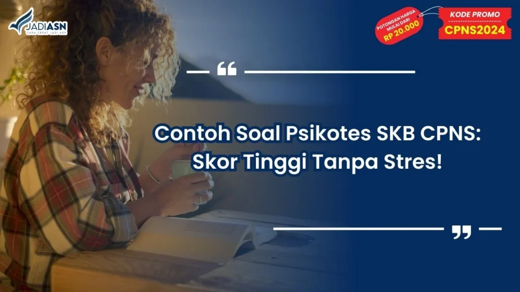 Contoh Soal Psikotes SKB CPNS