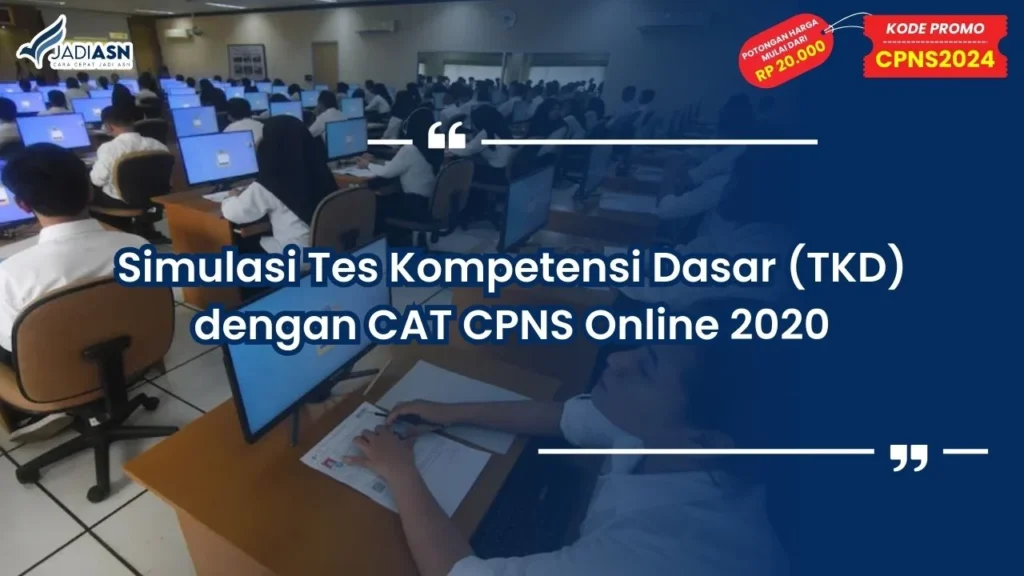 Simulasi Tes Kompetensi Dasar (TKD) dengan CAT CPNS Online 2020