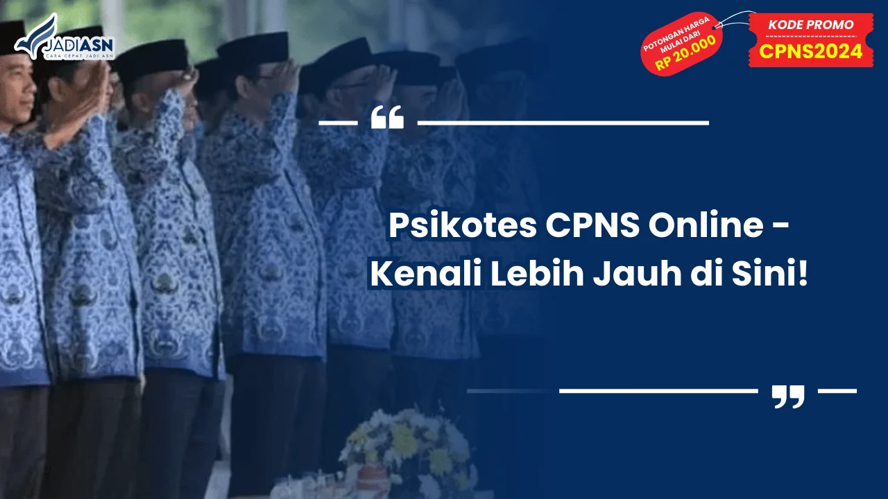 Psikotes CPNS Online - Kenali Lebih Jauh di Sini!