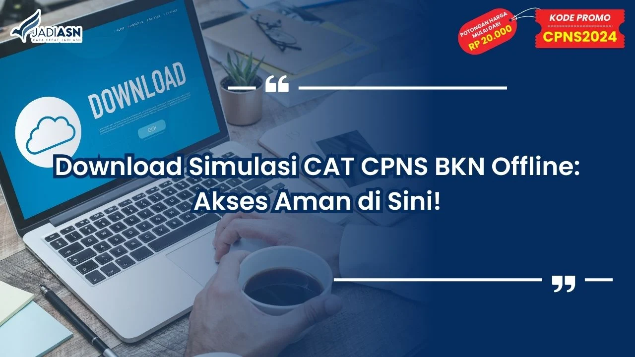Download simulasi cat cpns bkn offline akses aman di sini 